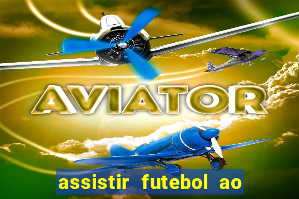 assistir futebol ao vivo multimarcas